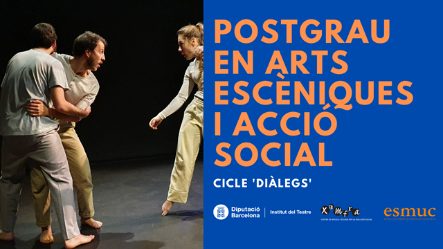 2a edició Cicle Diàlegs del Postgrau en Arts Escèniques i Acció Social