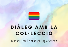 Diàleg amb la col·lecció, una mirada queer